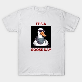 It's A Goose Day | Goose Pun T-Shirt